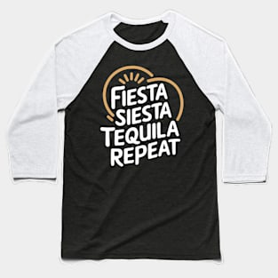 Fiesta Siesta Tequila Repeat Mexican Party Lover Baseball T-Shirt